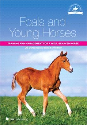 Foals and Young Horses ─ Training and Management for a Well-behaved Horse