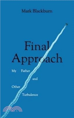 Final Approach：My Father and Other Turbulence