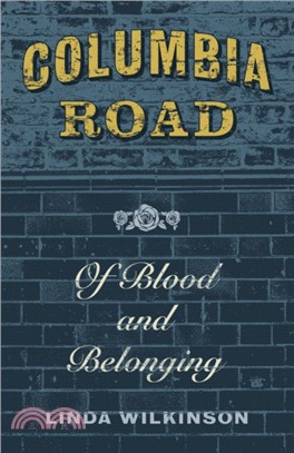 Columbia Road：Of Blood and Belonging