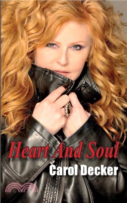 Heart and Soul: The Carol Decker Autobiography