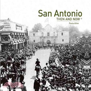 San Antonio ─ Then and Now