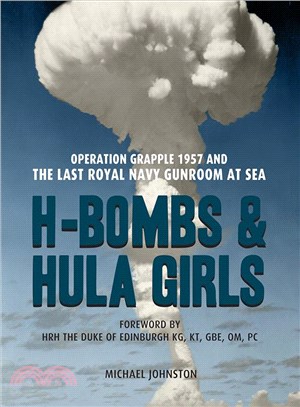 H-Bombs & Hula Girls ─ Operation Grapple 1957 and the Last Royal Navy Gunroom at Sea