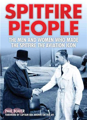 Spitfire People ─ The Men and Women Who Made the Spitfire the Aviation Icon