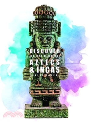Discover Ancient Civilisations: Aztecs and Incas