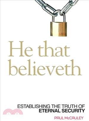 He That Believeth ─ Establishing the Truth of Eternal Security