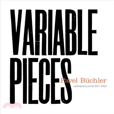 Pavel Buchler：Variable Pieces, Letterpress Prints 2011-2023