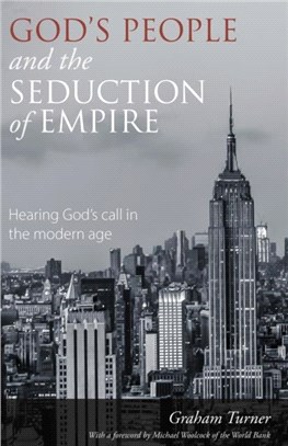 God's People and the Seduction of Empire：Hearing God's call in the modern age