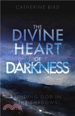The Divine Heart of Darkness：Finding God in the Shadows