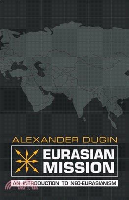 Eurasian Mission：An Introduction to Neo-Eurasianism
