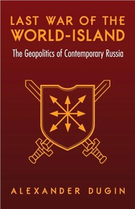 Last War of the World-Island：The Geopolitics of Contemporary Russia
