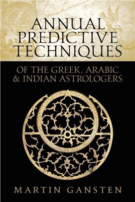 Annual Predictive Techniques of the Greek, Arabic and Indian Astrologers