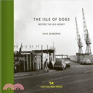 The Isle of Dogs ― Before the Big Money