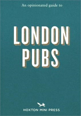 An Opinionated Guide to London Pubs