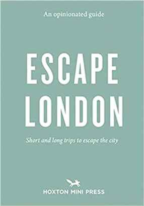 An Opinionated Guide: Escape London：Day trips and weekends out of the city