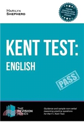 Kent Test: English - Guidance and Sample Questions and Answers for the 11+ English Kent Test