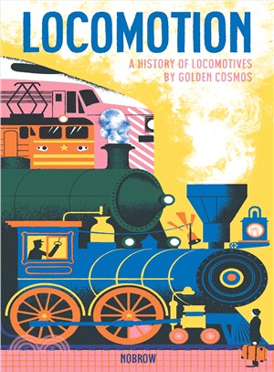 Locomotion ─ A History of Locomotives