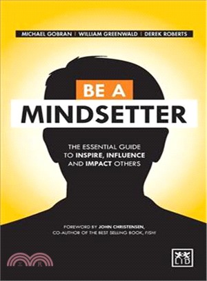 Be a Mindsetter ― The Essential Guide to Inspire, Influence and Impact Others