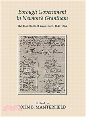 Borough Government in Newton's Grantham ─ The Hall Book of Grantham, 1649-1662