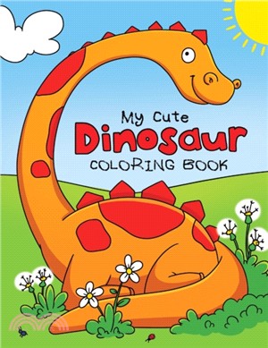 My Cute Dinosaur Coloring Book for Toddlers：Fun Children's Coloring Book for Boys & Girls with 50 Adorable Dinosaur Pages for Toddlers & Kids to Color