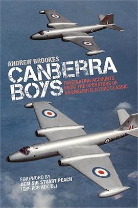 Canberra Boys ─ Fascinating Accounts from the Operators of an English Electric Classic