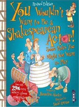 You Wouldn't Want To Be A Shakespearean Actor!