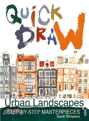 Quick draw :[urban landscapes : step-by-step masterpieces] /