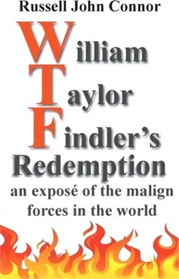 William Taylor Findler's Redemption: an exposé of the malign forces in the world