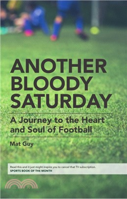 Another Bloody Saturday：A Journey to the Heart and Soul of Football