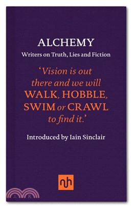 Alchemy：Writers on Truth, Lies and Fiction