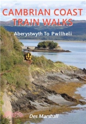 Cambrian Coast Train Walks：Aberystwyth to Pwllheli