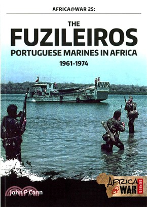 The Fuzileiros ─ Portuguese Marines in Africa, 1961-1974