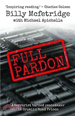 Full Pardon：A Terrorist Turned Peacemaker in Crumlin Road Prison