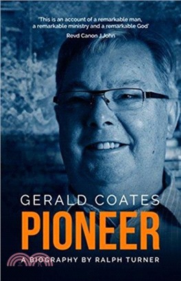 Gerald Coates Pioneer：A Biography