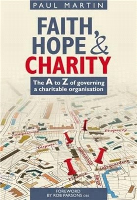 Faith Hope and Charity：The A to Z of Governing a Charitable Organisation