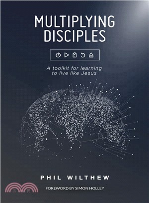 Multiplying Disciples ― A Toolkit for Learning to Live Like Jesus