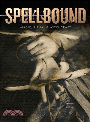 Spellbound: Magic, Ritual and Witchcraft