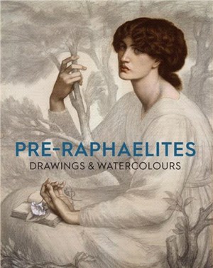 Pre-Raphaelites :drawings & watercolours /