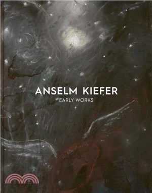 Anselm Kiefer：Early Works