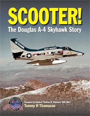 Scooter! ― The Douglas A-4 Skyhawk Story
