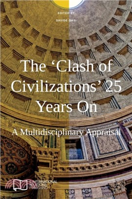 The 'clash of Civilizations' 25 Years on：A Multidisciplinary Appraisal