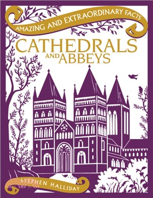 Amazing & Extraordinary Facts: Cathedrals and Abbeys