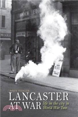 Lancaster at War：life in the city in World War Two