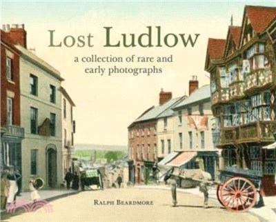 Lost Ludlow：A collection of rare and early photographs