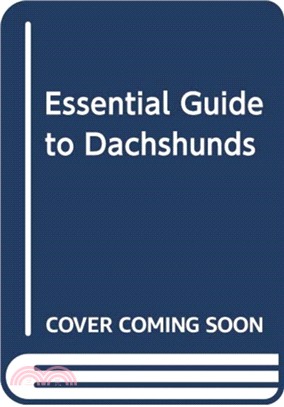 Dachshunds：The Essential Guide