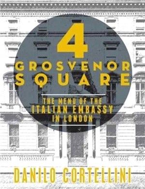 4 Grosvenor Square：The Menu of the Italian Embassy in London