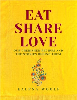 Eat, Share, Love：Our cherished recipes and the stories behind them