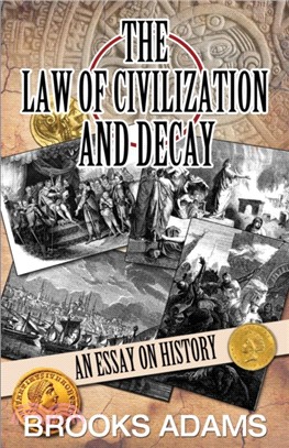 The Law of Civilization and Decay：An Essay on History