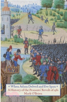 When Adam Delved And Eve Span：A History of the Peasants' Revolt