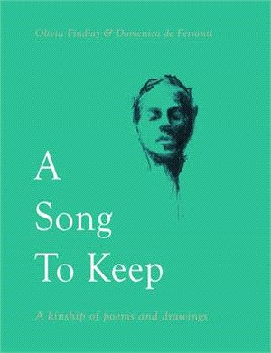 A Song to Keep: A Kinship of Poems and Drawings