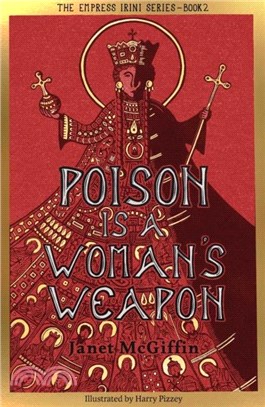 Poison Is a Woman's Weapon: Empress Irini Series, Volume 2 Volume 2